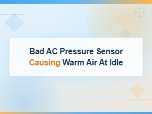 Bad Ac Pressure Sensor Causing Warm Air at Idle